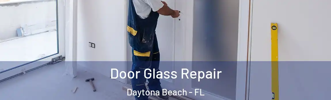  Door Glass Repair Daytona Beach - FL