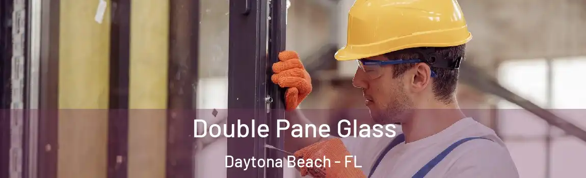  Double Pane Glass Daytona Beach - FL