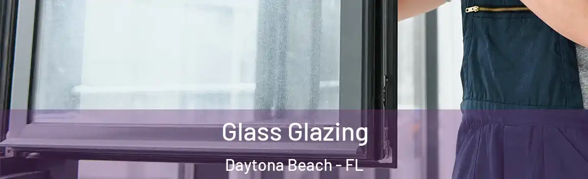  Glass Glazing Daytona Beach - FL