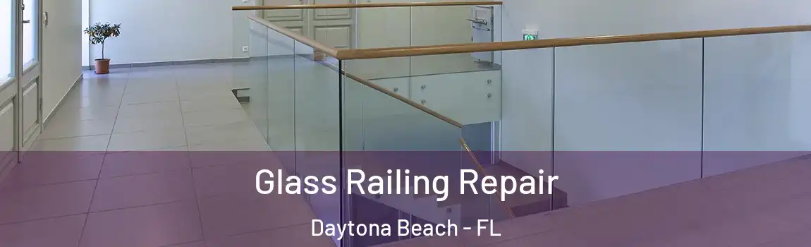  Glass Railing Repair Daytona Beach - FL