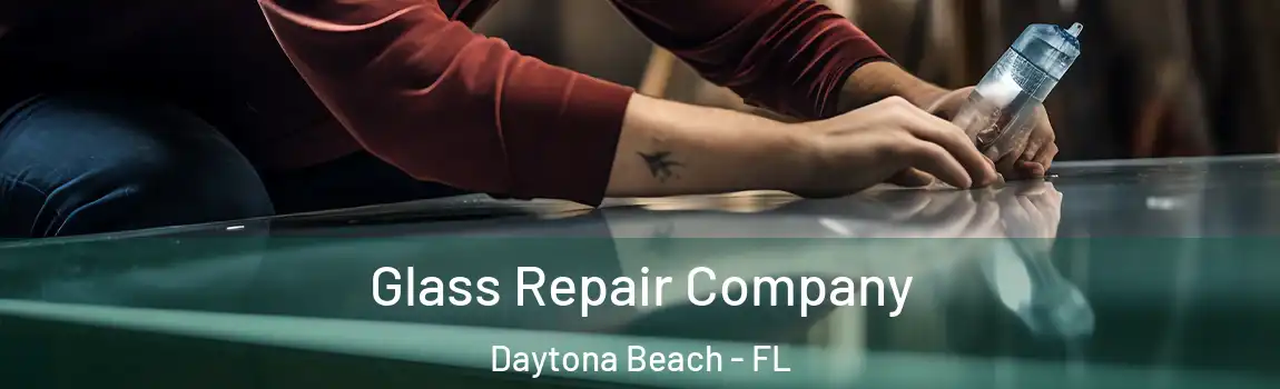  Glass Repair Company Daytona Beach - FL