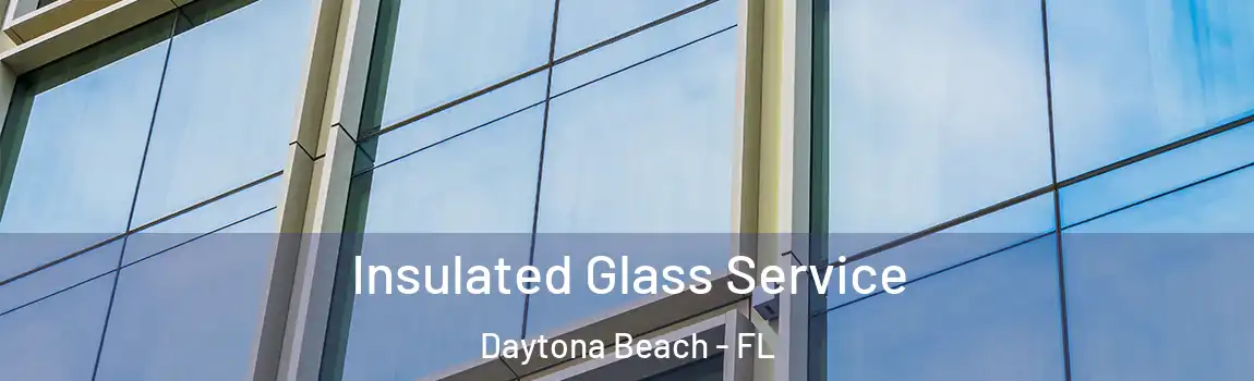  Insulated Glass Service Daytona Beach - FL