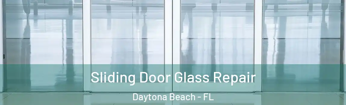 Sliding Door Glass Repair Daytona Beach - FL